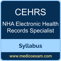 NHA CEHRS syllabus for NHA Certified Electronic Health Records Specialist (CEHRS) preparation