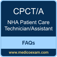 NHA CPCT/A exam frequently asked questions (FAQs) for NHA Certified Patient Care Technician/Assistant (CPCT/A) preparation