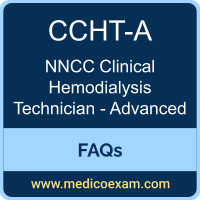 NNCC CCHT-A exam frequently asked questions (FAQs) for NNCC Certified Clinical Hemodialysis Technician - Advanced (CCHT-A) preparation
