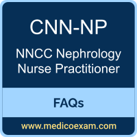 NNCC CNN-NP exam frequently asked questions (FAQs) for NNCC Certified Nephrology Nurse - Nurse Practitioner (CNN-NP) preparation