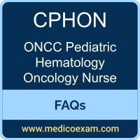 ONCC CPHON exam frequently asked questions (FAQs) for ONCC Certified Pediatric Hematology Oncology Nurse (CPHON) preparation