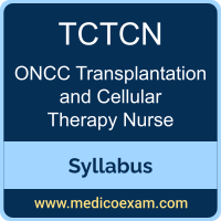 ONCC TCTCN syllabus for ONCC Transplantation and Cellular Therapy Certified Nurse (TCTCN) preparation