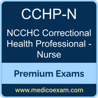 Premium NCCHC CCHP-N Certification Practice Exams Premium NCCHC CCHP-N Certification Practice Exams