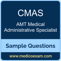 AMT CMAS sample questions for AMT Certified Medical Administrative Specialist (CMAS) preparation