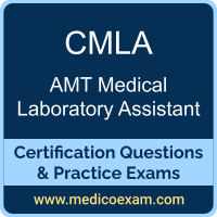 AMT CMLA practice exam for AMT Certified Medical Laboratory Assistant (CMLA) preparation