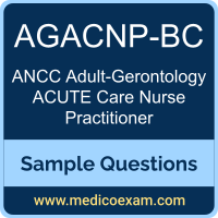 ANCC AGACNP-BC sample questions for ANCC Adult-Gerontology Acute Care Nurse Practitioner-Board Certified (AGACNP-BC) preparation