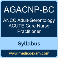 ANCC AGACNP-BC syllabus for ANCC Adult-Gerontology Acute Care Nurse Practitioner-Board Certified (AGACNP-BC) preparation