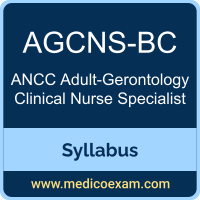 ANCC AGCNS-BC syllabus for ANCC Adult-Gerontology Clinical Nurse Specialist-Board Certified (AGCNS-BC) preparation
