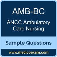 ANCC AMB-BC sample questions for ANCC Ambulatory Care Nursing-Board Certified (AMB-BC) preparation