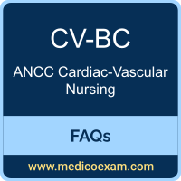 ANCC CV-BC exam frequently asked questions (FAQs) for ANCC Cardiac-Vascular Nurse-Board Certified (CV-BC) preparation