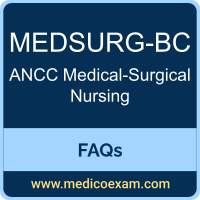 ANCC MEDSURG-BC exam frequently asked questions (FAQs) for ANCC Medical-Surgical Nursing-Board Certified (MEDSURG-BC) preparation