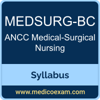 ANCC MEDSURG-BC syllabus for ANCC Medical-Surgical Nursing-Board Certified (MEDSURG-BC) preparation