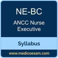 ANCC NE-BC syllabus for ANCC Nurse Executive-Board Certified (NE-BC) preparation