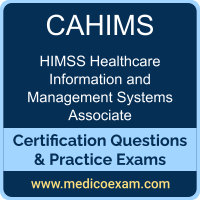 HIMSS CAHIMS practice exam for HIMSS Certified Associate in Healthcare Information and Management Systems (CAHIMS) preparation