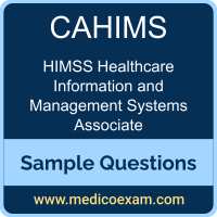 HIMSS CAHIMS sample questions for HIMSS Certified Associate in Healthcare Information and Management Systems (CAHIMS) preparation