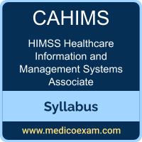 HIMSS CAHIMS syllabus for HIMSS Certified Associate in Healthcare Information and Management Systems (CAHIMS) preparation