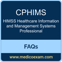 HIMSSCPHIMS exam frequently asked questions (FAQs) for HIMSS Certified Professional in Healthcare Information and Management Systems (CPHIMS) preparation