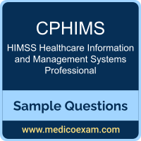 HIMSS CPHIMS sample questions for HIMSS Certified Professional in Healthcare Information and Management Systems (CPHIMS) preparation