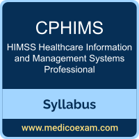 HIMSS CPHIMS syllabus for HIMSS Certified Professional in Healthcare Information and Management Systems (CPHIMS) preparation