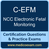 NCC C-EFM practice exam for NCC Certified-Electronic Fetal Monitoring (C-EFM) preparation