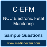 NCC C-EFM sample questions for NCC Certified-Electronic Fetal Monitoring (C-EFM) preparation