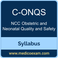 NCC C-ONQS syllabus for NCC Certified Obstetric and Neonatal Quality and Safety (C-ONQS) preparation