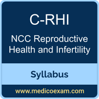NCC C-RHI syllabus for NCC Certified-Reproductive Health and Infertility (C-RHI) preparation