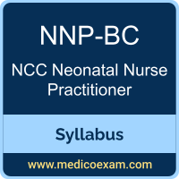 NCC NNP-BC syllabus for NCC Neonatal Nurse Practitioner-Board Certified (NNP-BC) preparation