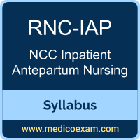 NCC RNC-IAP syllabus for NCC Registered Nurse Certified – Inpatient Antepartum Nursing (RNC-IAP) preparation
