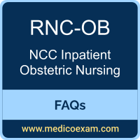 NCC RNC-OB exam frequently asked questions (FAQs) for NCC Registered Nurse Certified - Inpatient Obstetric Nursing (RNC-OB) preparation
