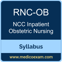 NCC RNC-OB syllabus for NCC Registered Nurse Certified - Inpatient Obstetric Nursing (RNC-OB) preparation
