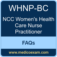 NCC WHNP-BC exam frequently asked questions (FAQs) for NCC Women's Health Care Nurse Practitioner - Board Certified (WHNP-BC) preparation
